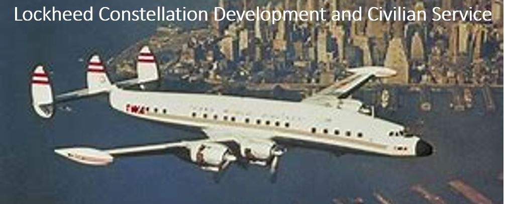 Lockheed Constellation Development and Civilian Service